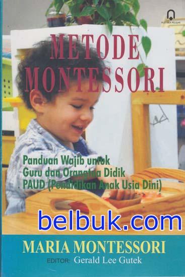 Metode Montessori: Panduan Wajib Untuk Guru Dan Orangtua Didik PAUD ...